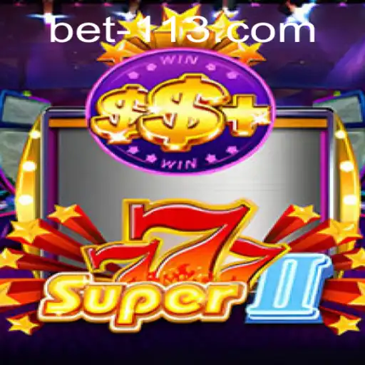 Unlocking the Excitement: An In-Depth Look at Super777II and 113bet